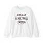 I Really Really Miss Easton Unisex Heavy Blend™ Crewneck Sweatshirt