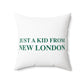 Just a kid from New London  Spun Polyester Square Pillow