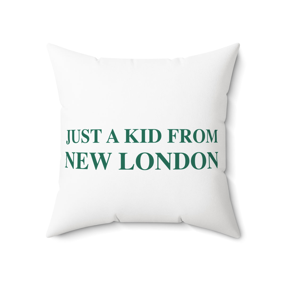 Just a kid from New London  Spun Polyester Square Pillow