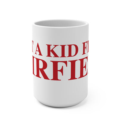 Just a kid from Fairfield Mug 15oz