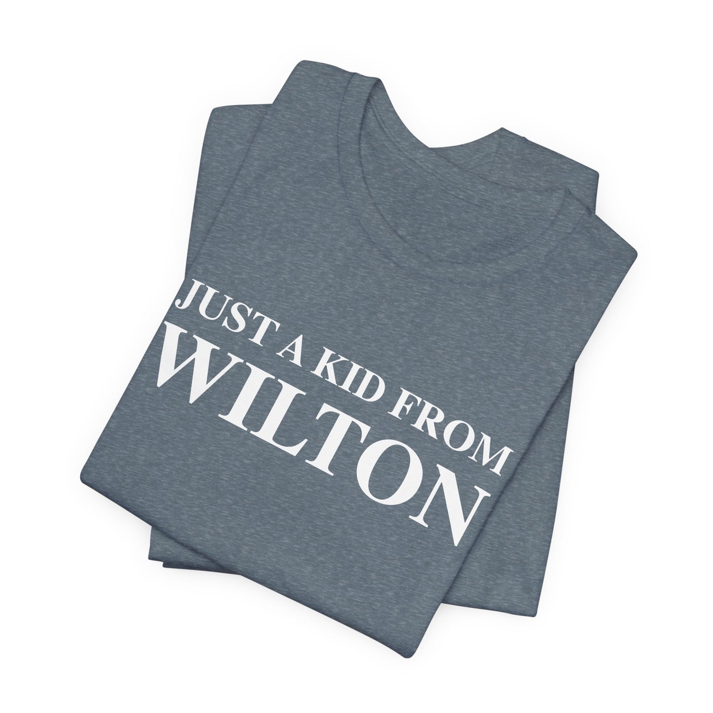 Just a kid from Wilton Unisex Jersey Short Sleeve T-Shirt