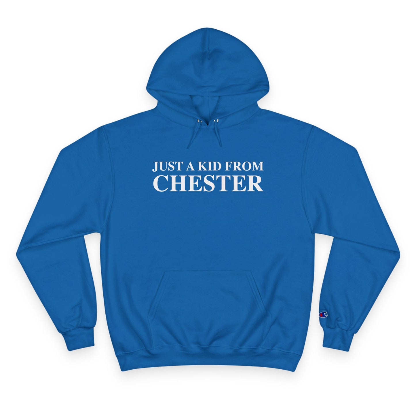Just a kid from Chester Champion Hoodie