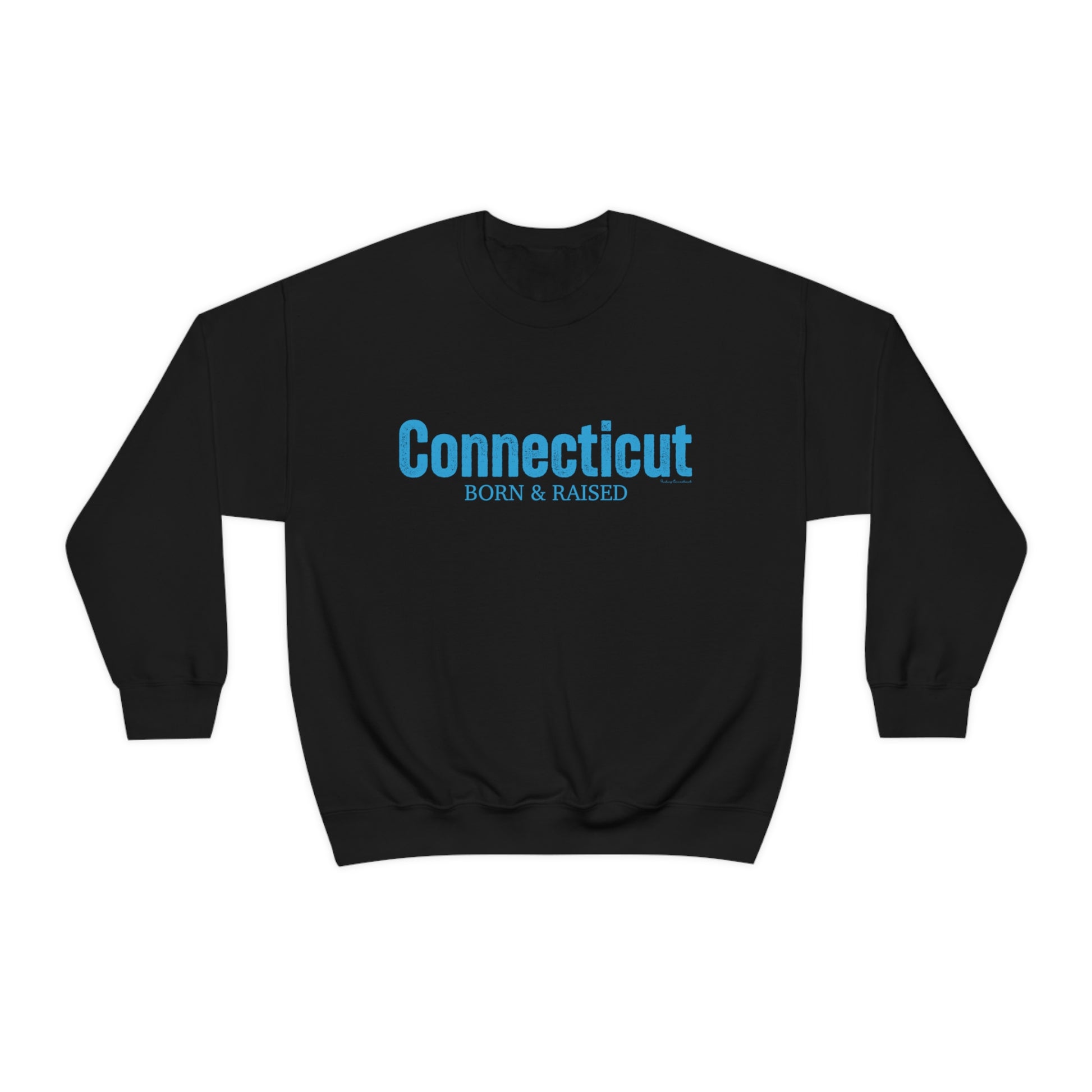 Connecticut born & Raised sweatshirt