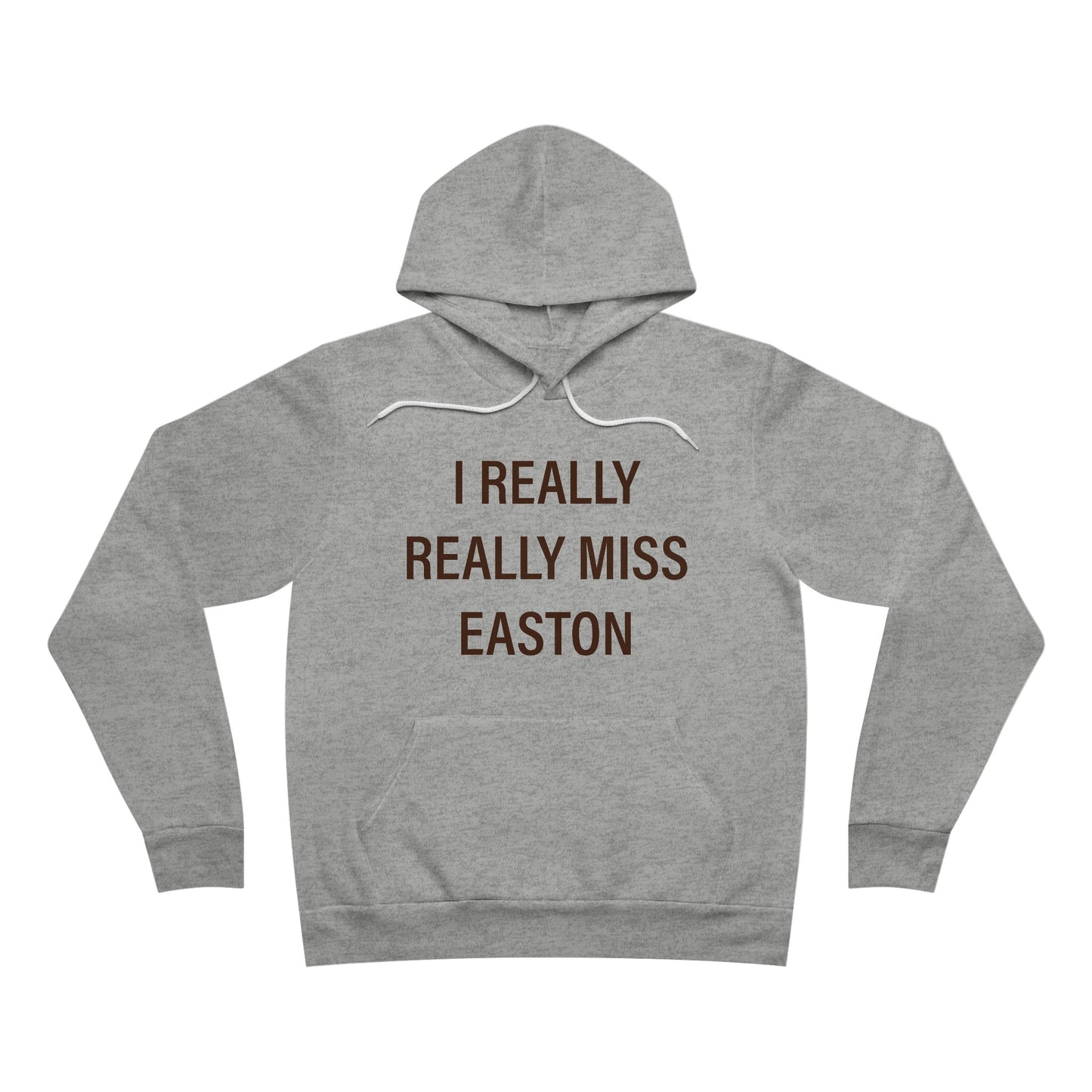 I Really Really Miss Easton Unisex Sponge Fleece Pullover Hoodie