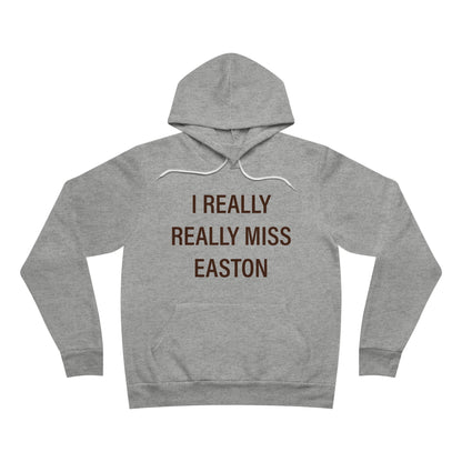 I Really Really Miss Easton Unisex Sponge Fleece Pullover Hoodie