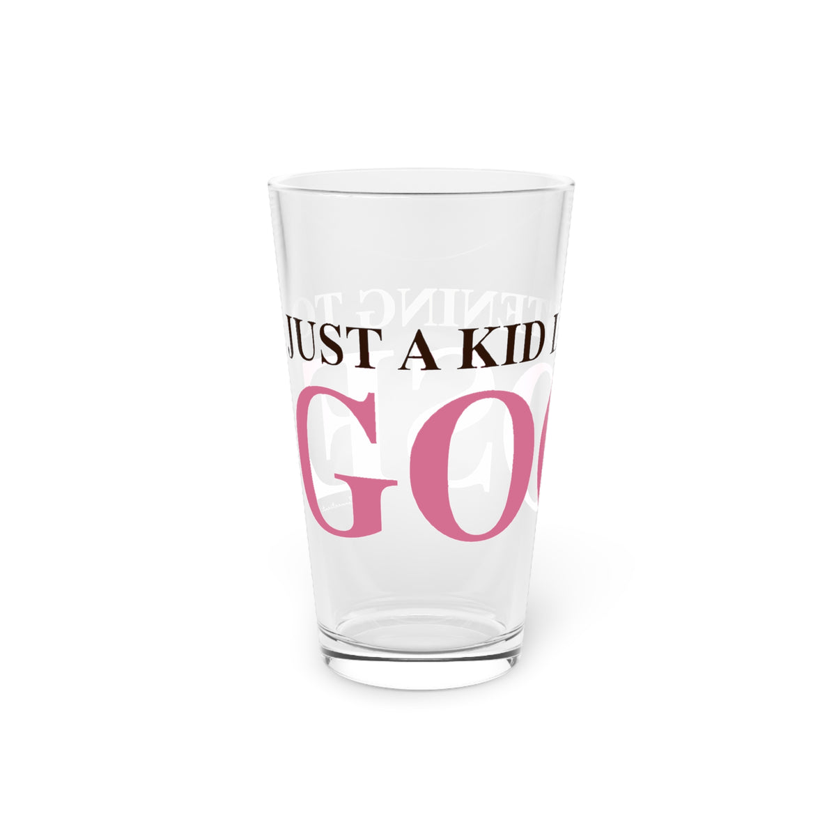 Just a kid listening to Goose - Pink & Espresso Pint Glass, 16oz