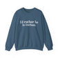 I'd rather be in Durham. Unisex Heavy Blend™ Crewneck Sweatshirt