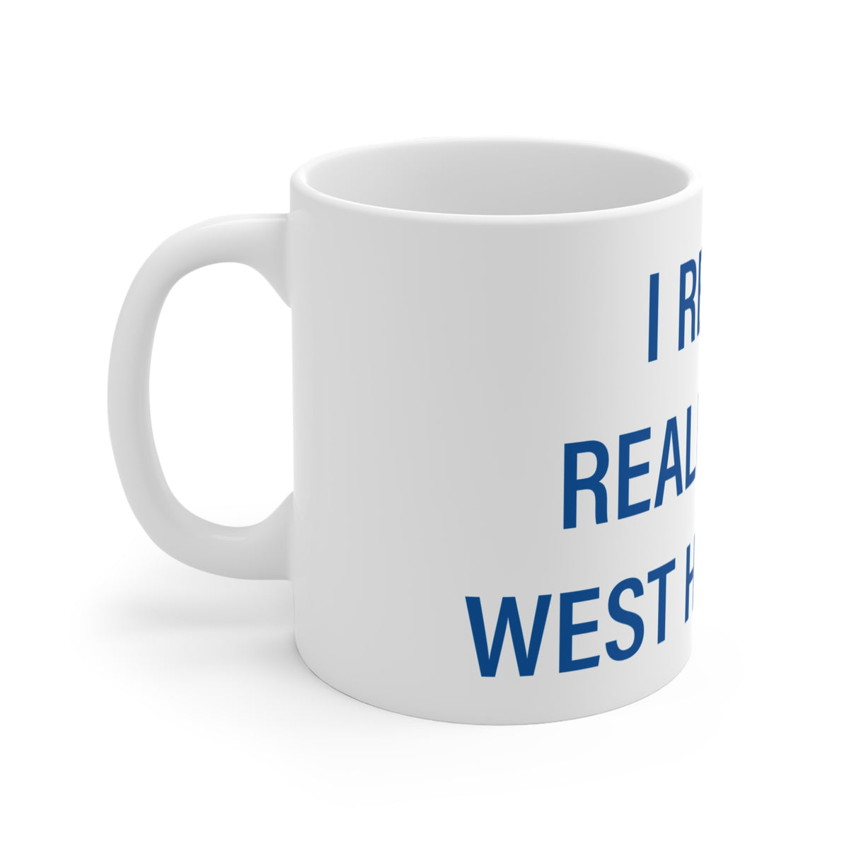 I Really Really Miss West Hartford Mug 11oz