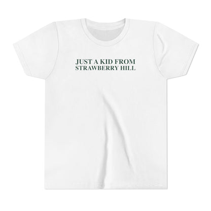 Just a kid from Strawberry Hill Youth Short Sleeve T-Shirt