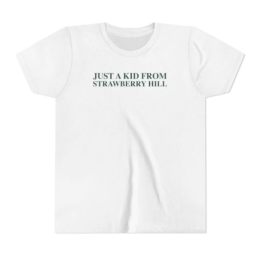 Just a kid from Strawberry Hill Youth Short Sleeve T-Shirt