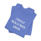 I Really Really Miss Union Unisex Jersey Short Sleeve T-Shirt