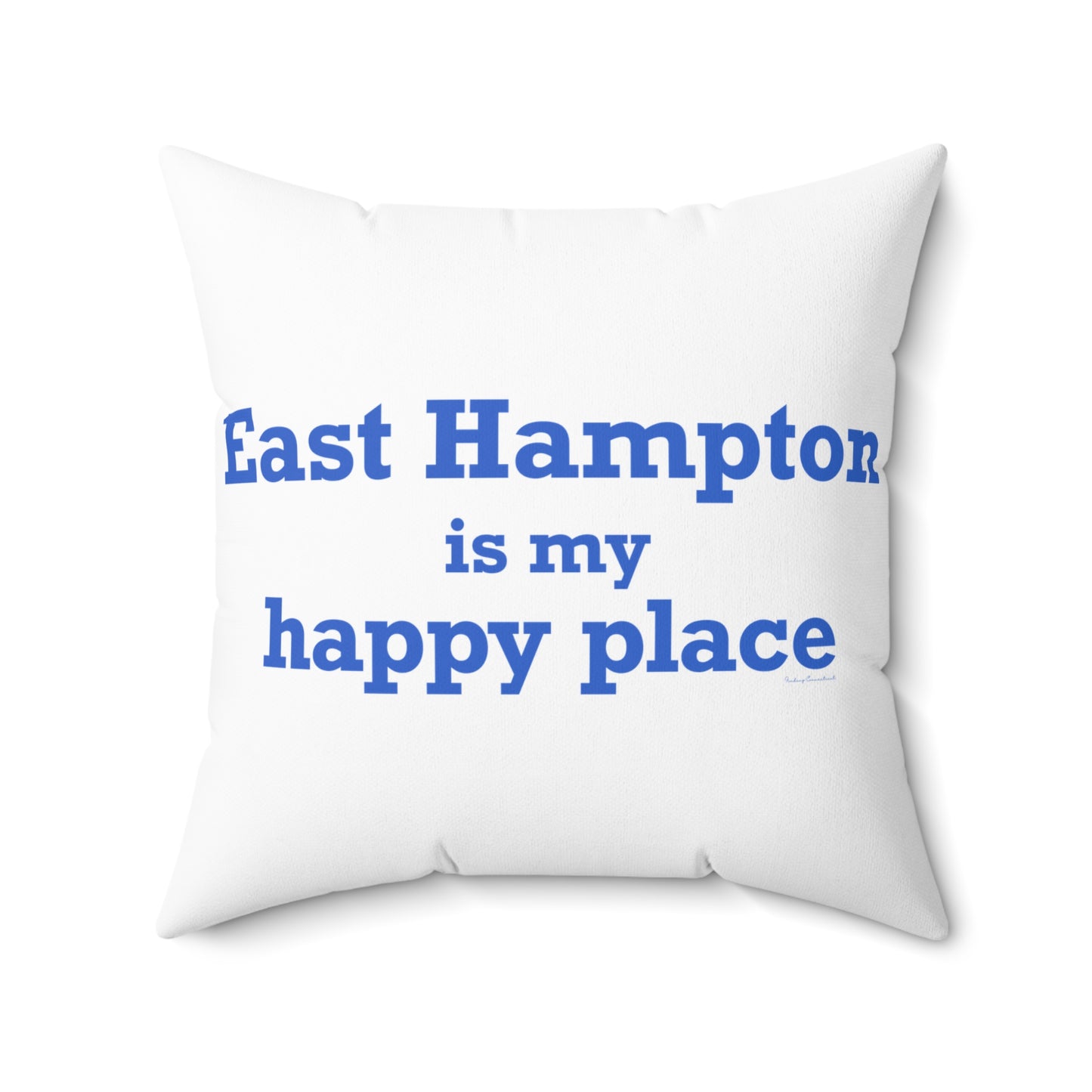 East Hampton is My Happy Place Spun Polyester Square Pillow