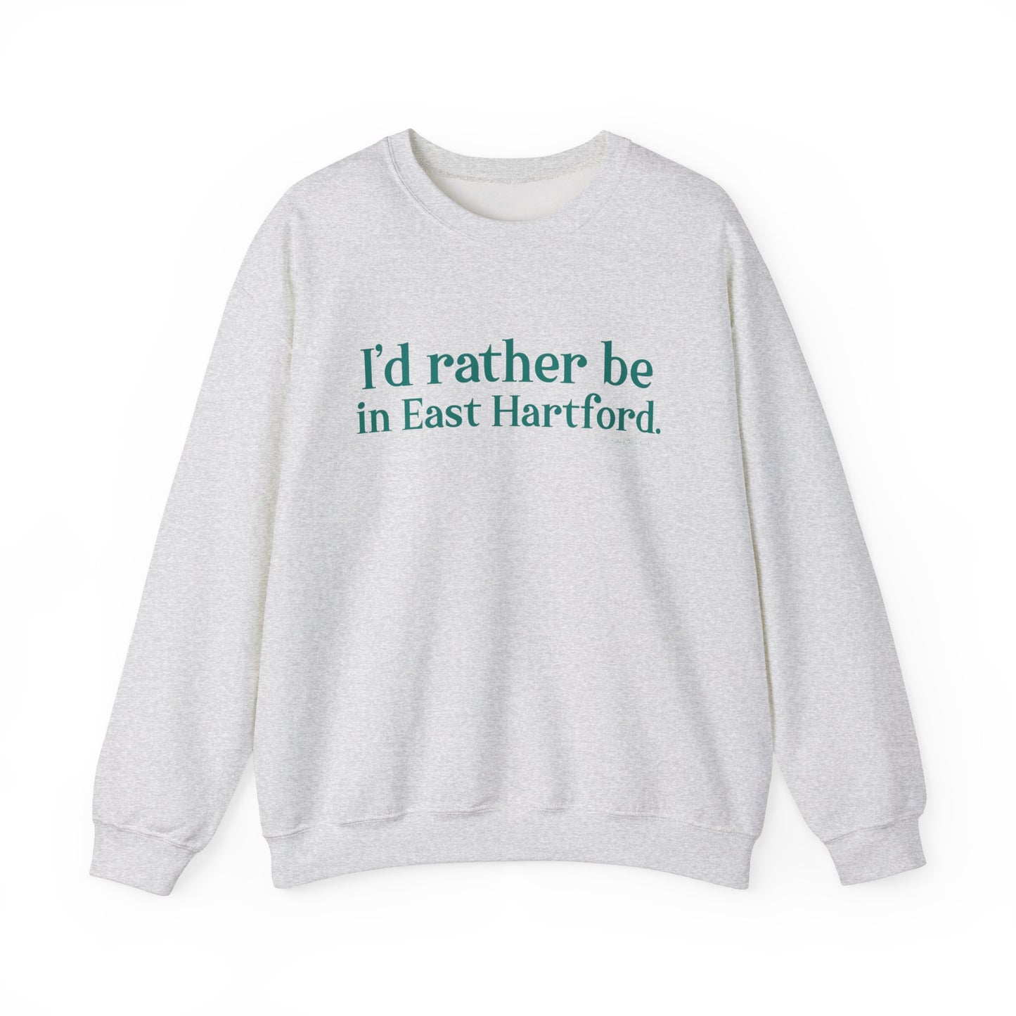 I'd rather be in East Hartford Unisex Heavy Blend™ Crewneck Sweatshirt