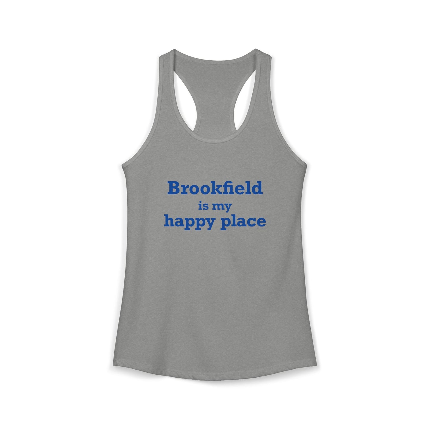 Brookfield Is My Happy Place Women's Ideal Racerback Tank Top