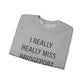 I Really Really Miss Bridgeport Unisex Heavy Blend™ Crewneck Sweatshirt