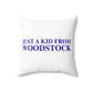 Just a kid from Woodstock Spun Polyester Square Pillow