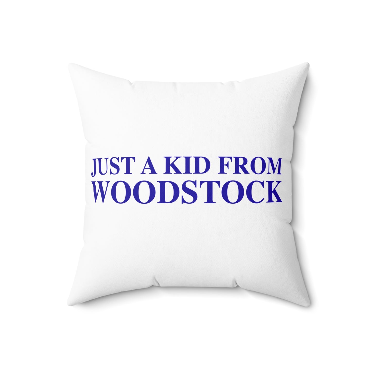 Just a kid from Woodstock Spun Polyester Square Pillow