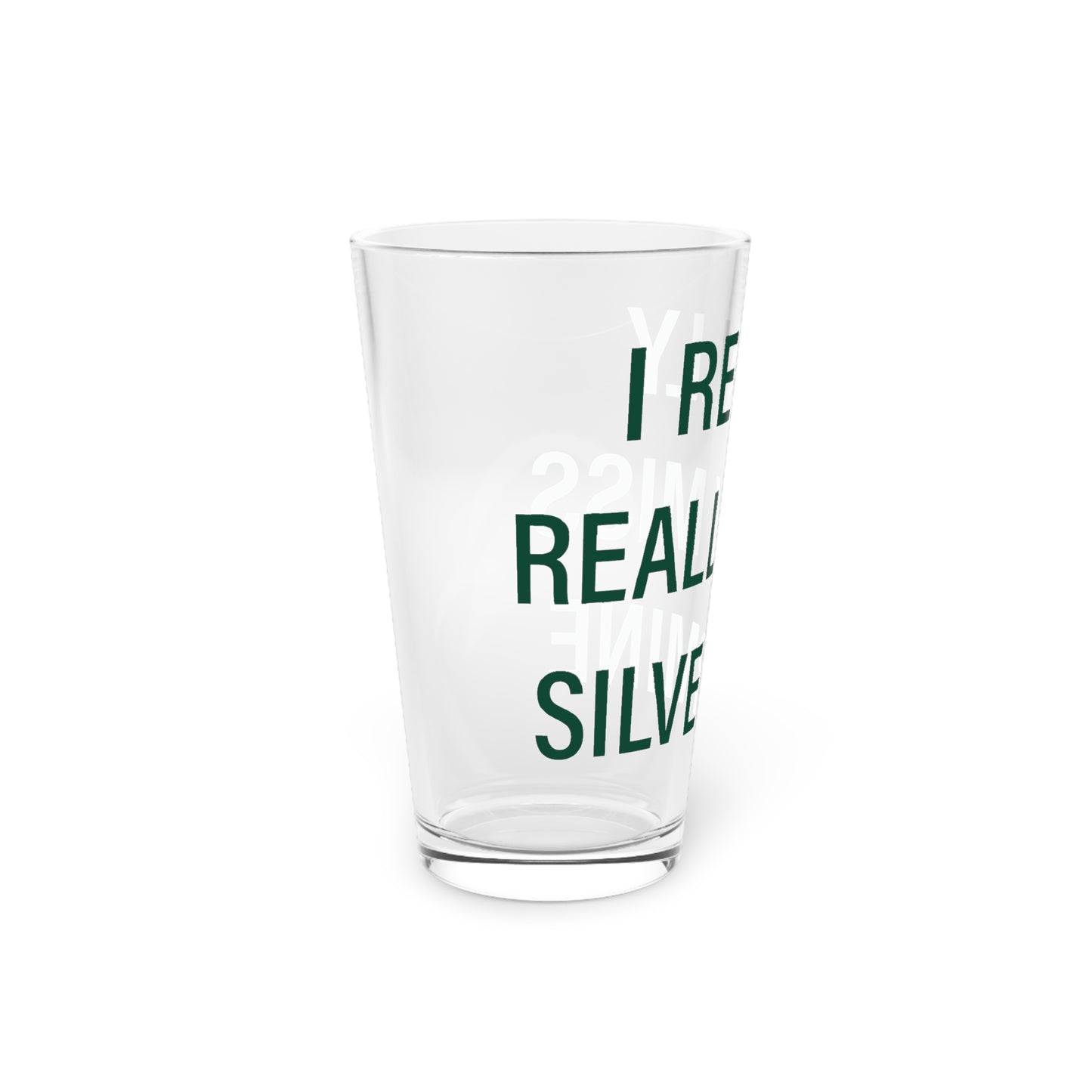 I Really Really Miss Silvermine Pint Glass, 16oz