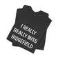 I Really Really Miss Ridgefield Unisex Jersey Short Sleeve T-Shirt