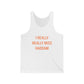 I Really Really Miss Haddam Unisex Jersey Tank