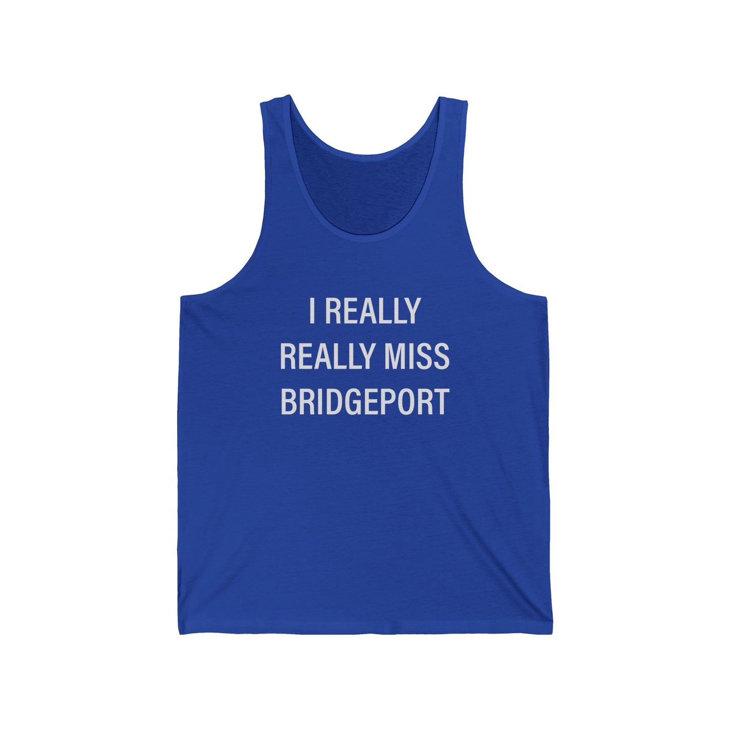 I Really Really Miss Bridgeport Unisex Jersey Tank Top