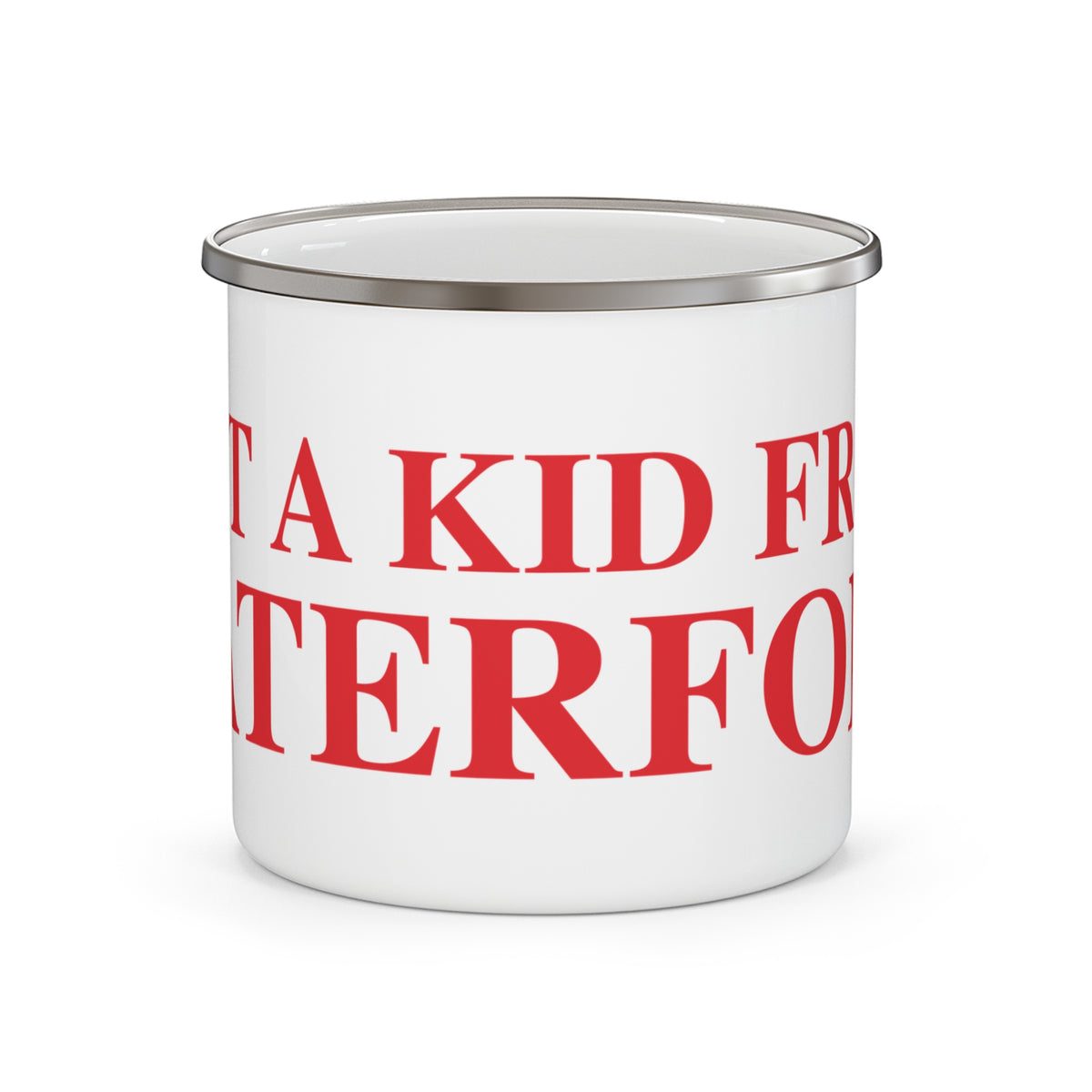 Just a kid from Waterford Enamel Camping Mug