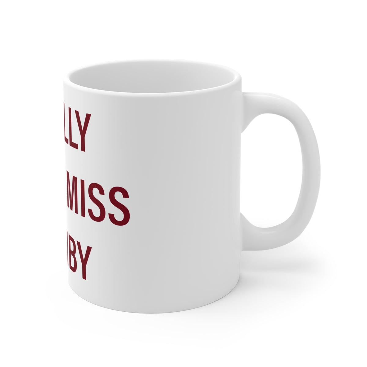 I Really Really Miss Granby Mug 11oz