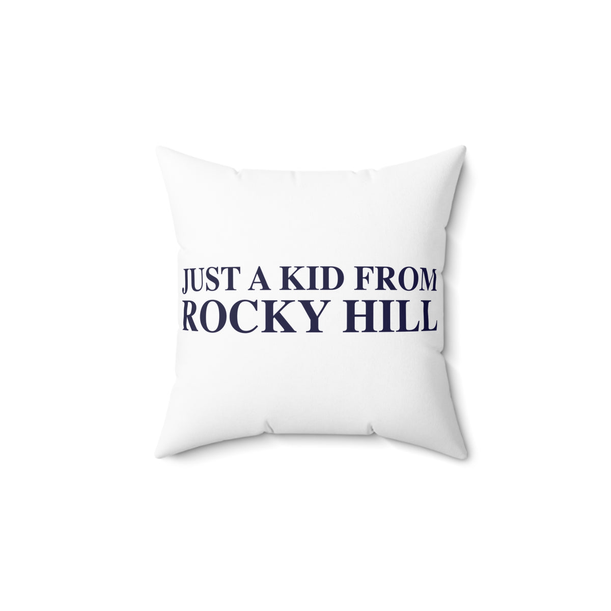 Just a kid from Rocky Hill Polyester Square Pillow
