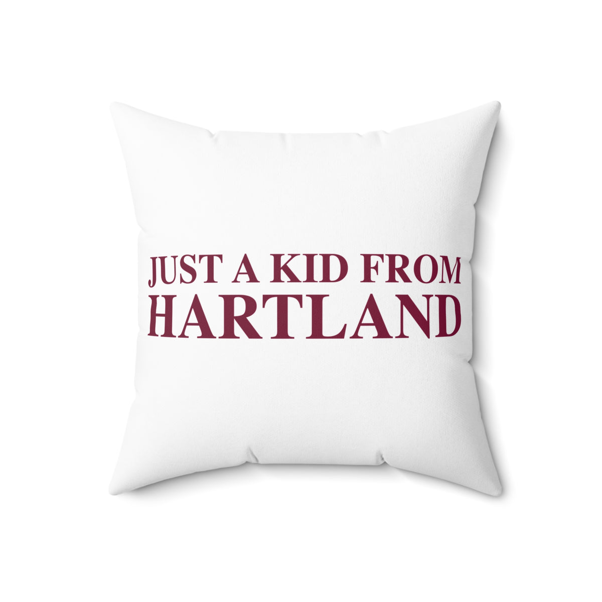 Just a kid from Hartland Spun Polyester Square Pillow