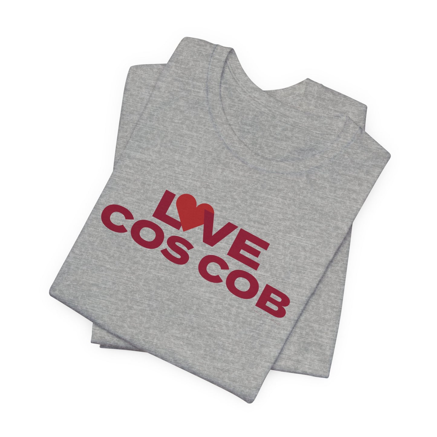 Love Cos Cob Unisex Jersey Short Sleeve T-Shirt