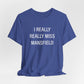 I Really Really Miss Mansfield Unisex Jersey Short Sleeve T-Shirt