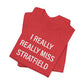 I Really Really Miss Stratfield Unisex Jersey Short Sleeve T-Shirt