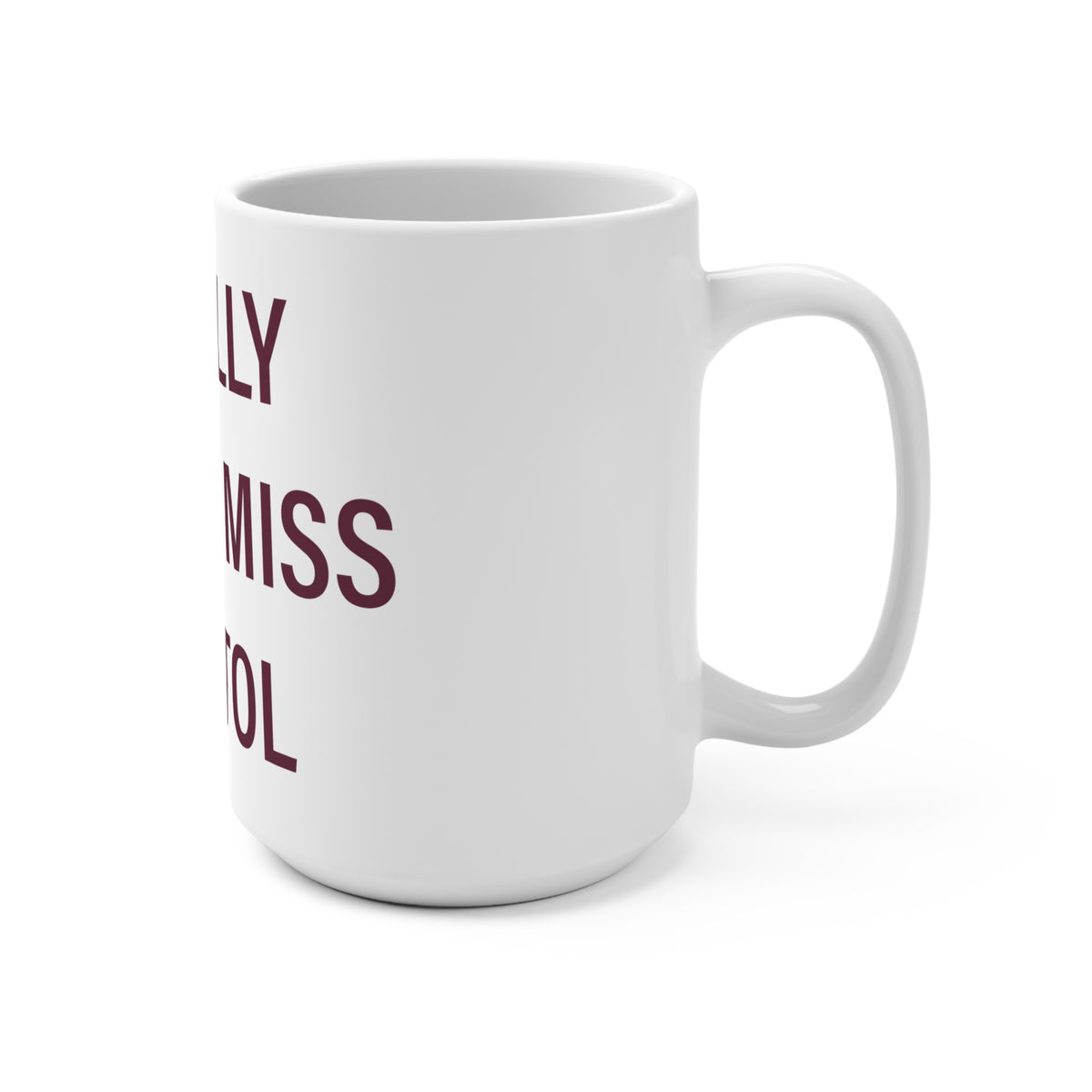 I Really Really Miss Bristol Mug 15oz