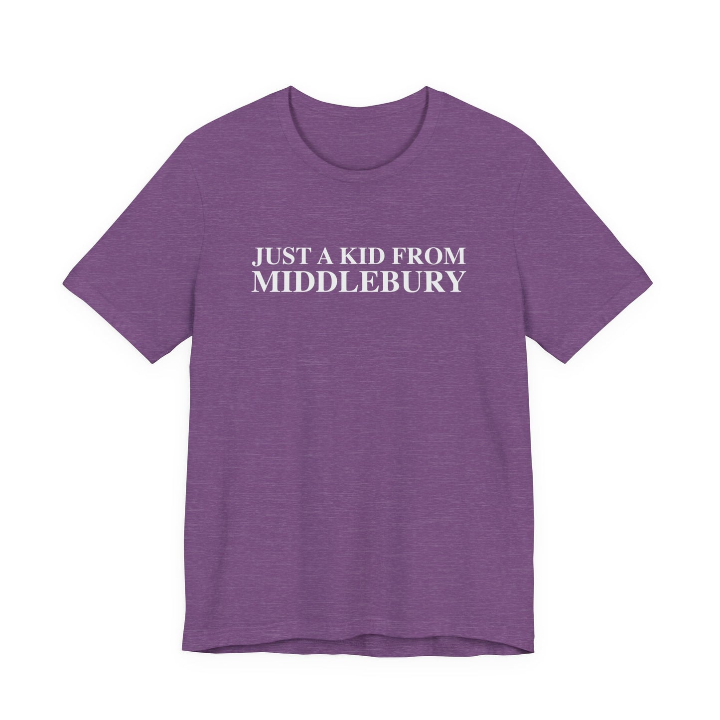 Just a kid from Middlebury Unisex Jersey Short Sleeve T-Shirt
