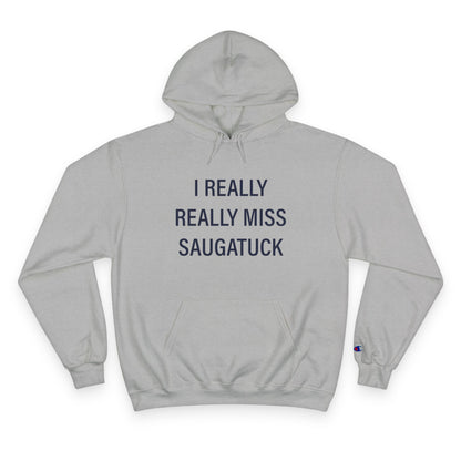 I Really Really Miss Saugatuck Champion Hoodie Sweatshirt