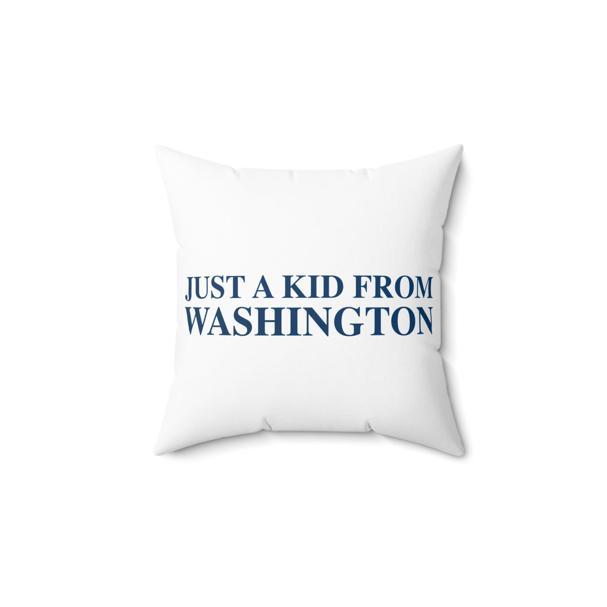 Just a kid from Washington Polyester Square Pillow