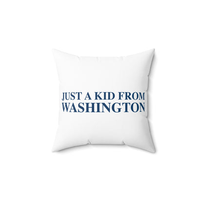 Just a kid from Washington Polyester Square Pillow