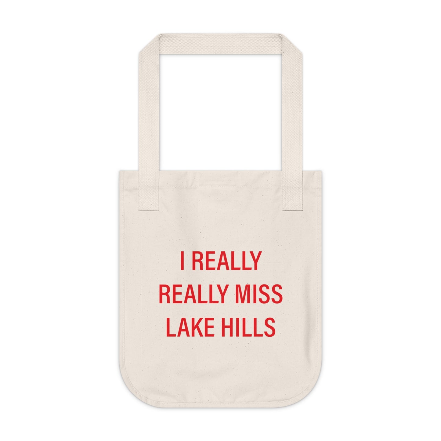 I Really Really Miss Lake Hills Organic Canvas Tote Bag