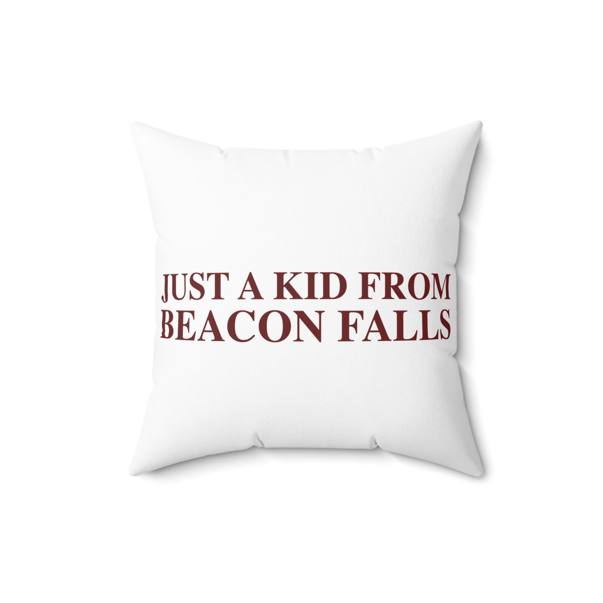 Just a kid from Beacon Falls Polyester Square Pillow