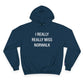 I Really Really Miss Norwalk Champion Hoodie