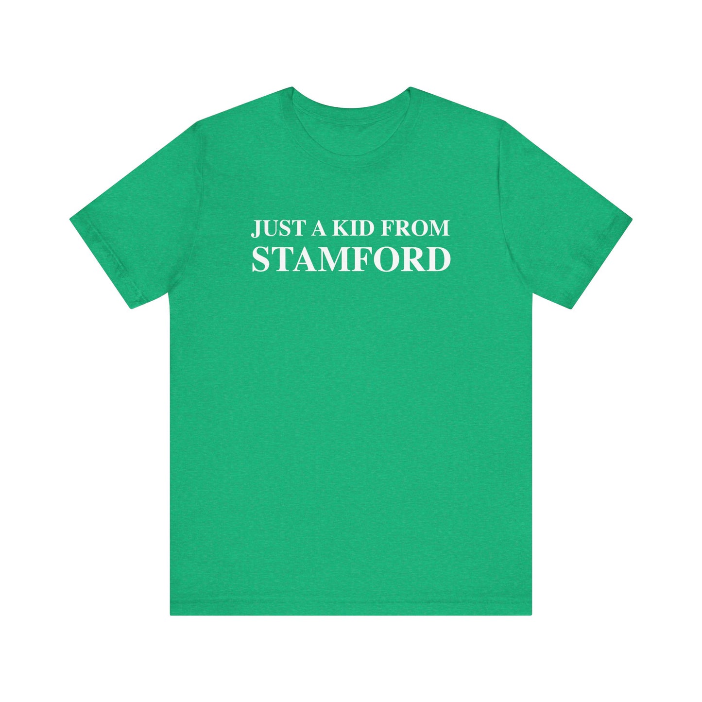 Just a kid from Stamford Unisex Jersey Short Sleeve T-Shirt