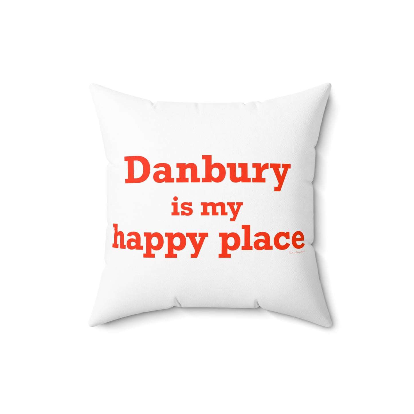 Danbury Is My Happy Place Spun Polyester Square Pillow