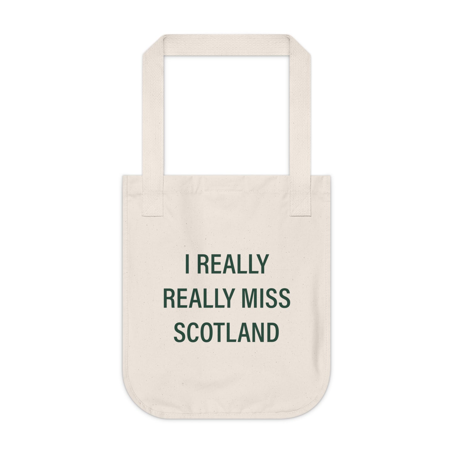I Really Really Miss Scotland Organic Canvas Tote Bag