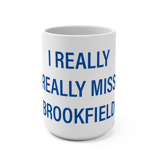 I Really Really Miss Brookfield Mug 15oz