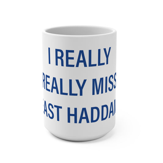 I Really Really Miss East Haddam Mug 15oz
