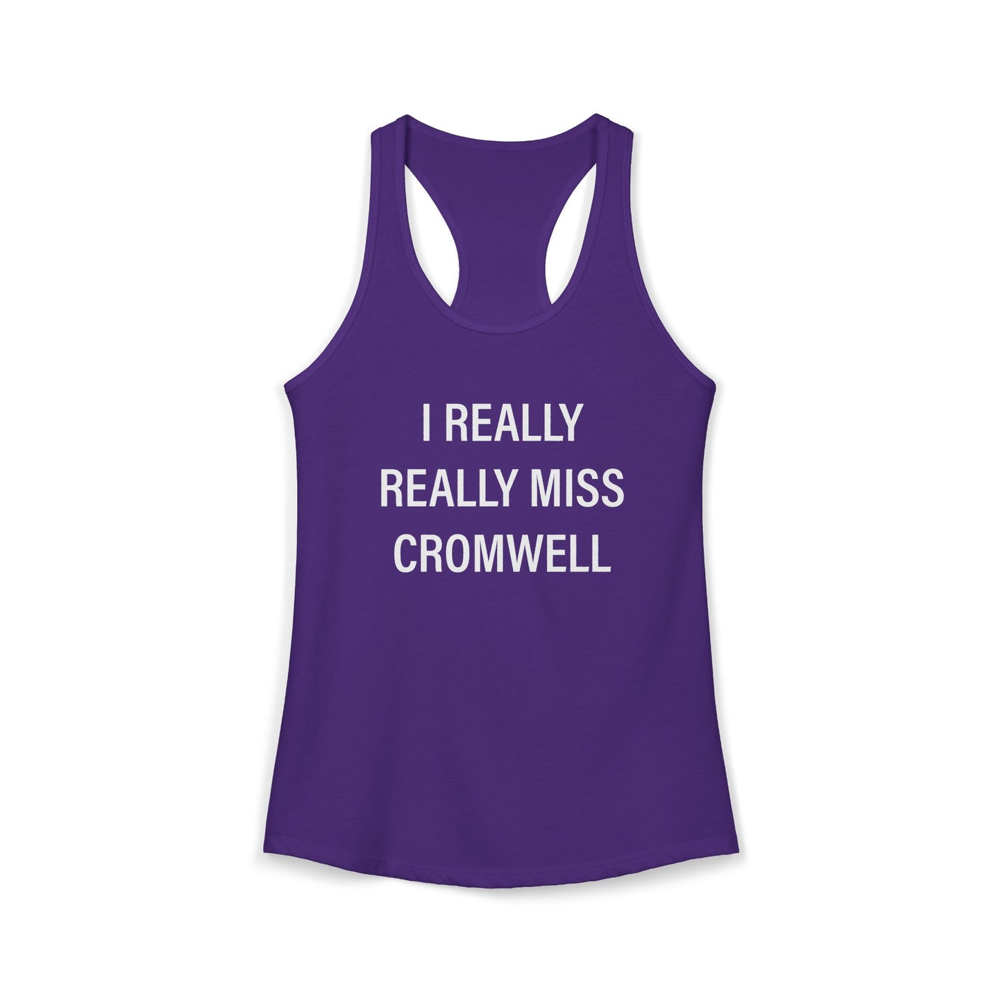 I Really Really Miss Cromwell Women's Ideal Racerback Tank Top