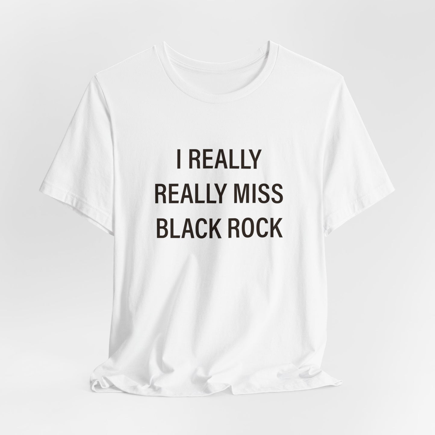 I Really Really Miss Black Rock Unisex Jersey Short Sleeve Tee