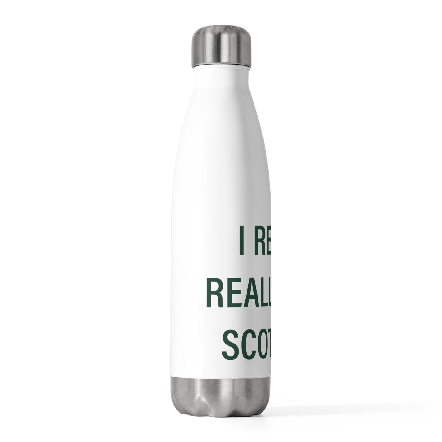 I Really Really Miss Scotland 20oz Insulated Bottle