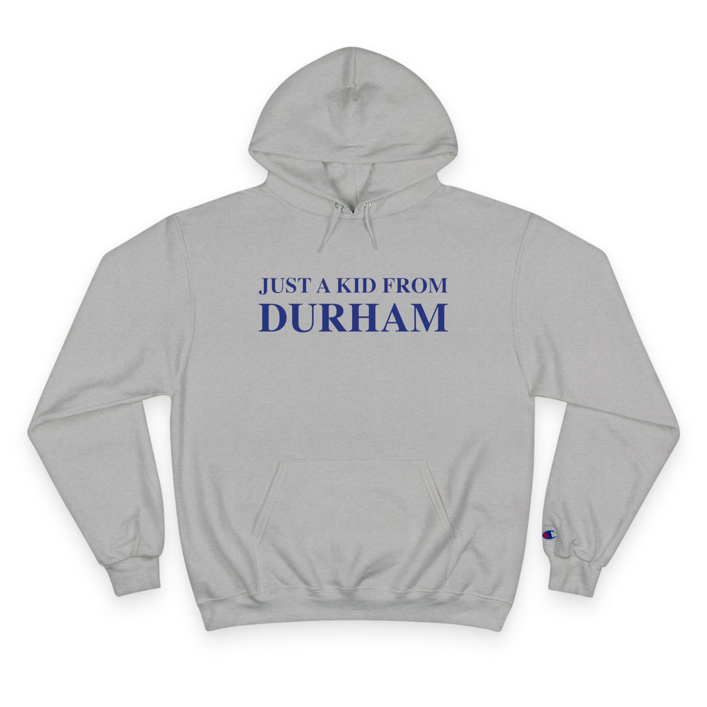 Just a kid from Durham Champion Hoodie