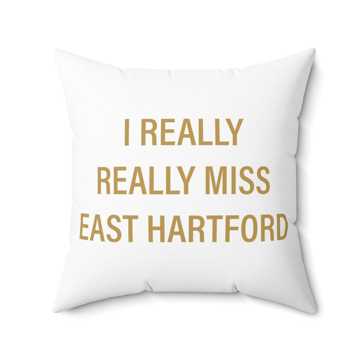 I Really Really Miss East Hartford Polyester Square Pillow